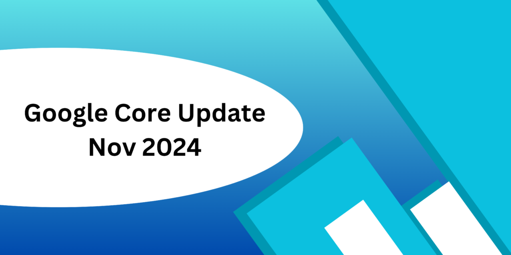 Latest Google Core Update of November 2024 | Google Latest Algorithm