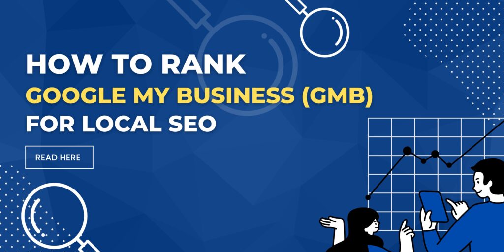 How to Rank Google My Business (GMB) for Local SEO