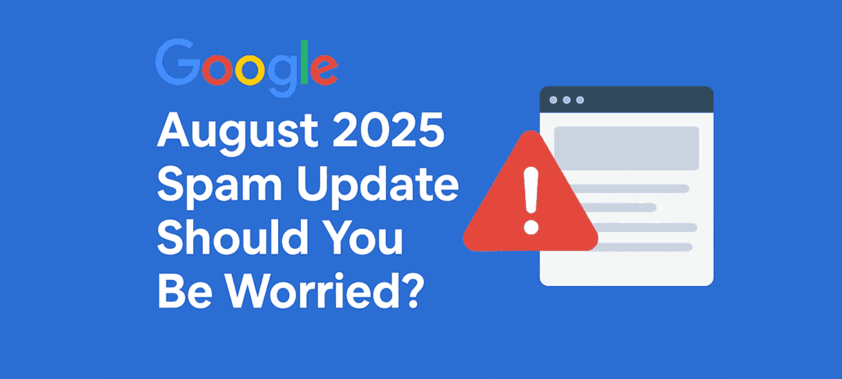 Google August 2025 Spam Update - What website owners need to know